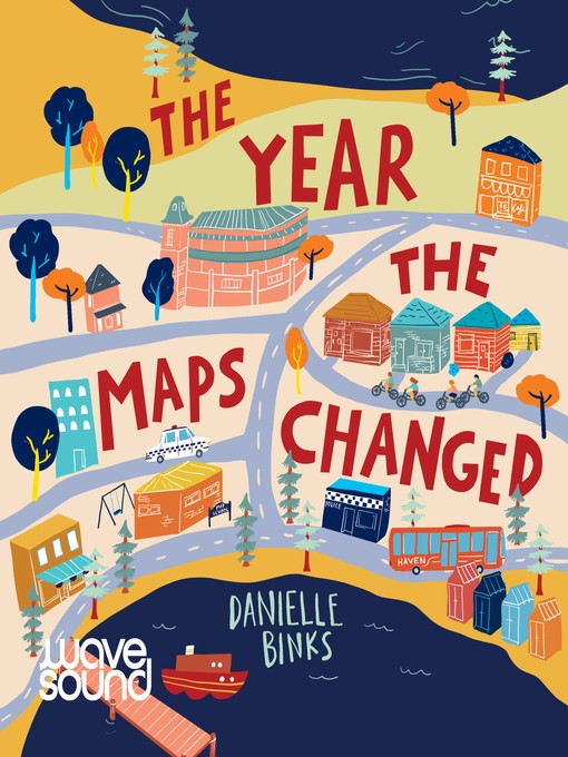 Title details for The Year the Maps Changed by Danielle Binks - Available